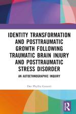 Identity Transformation and Posttraumatic Growth Following Traumatic Brain Injury and Posttraumatic Stress Disorder af Dee Phyllis Genetti