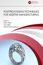 Post-processing Techniques for Additive Manufacturing af Zafar Alam