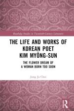 The Life and Works of Korean Poet Kim Myŏng-sun af Jung Ja Choi
