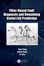 Filter-Based Fault Diagnosis and Remaining Useful Life Prediction af Yong Zhang