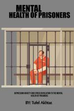 Depression Anxiety And Stress In Relation To The Mental Health Of Prisoners af Tufel Akhtar