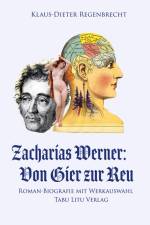 Zacharias Werner: Von Gier zur Reu af Klaus-Dieter Regenbrecht