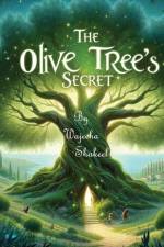 The Olive Tree's Secret af Wajeeha Shakeel