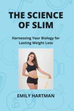 THE SCIENCE OF SLIM af Emily Hartman