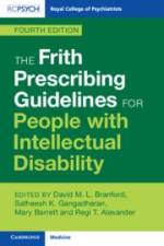 The Frith Prescribing Guidelines for People with Intellectual Disability af David M L Branford