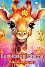 De sötaste girafferna - Målarbok för barn - Kreativa scener av bedårande och roliga giraffer af Colorful Fun Editions