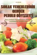 SOKAK YEMEKLER¿N¿N GERÇEK PERULU ODYSSEY'¿ af Al¿ Kaplan