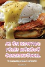 AZ ¿SI KONYHA F¿ZÉS M¿KÖD¿ ÖSSZETEV¿KKEL af Klaudia Németh