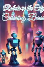 Robots in the City Coloring Book For Boys af Thy Nguyen