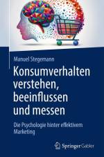 Konsumverhalten verstehen, beeinflussen und messen af Manuel Stegemann