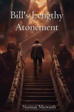 Bill's Lengthy Atonement af Norman Merwarth