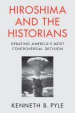 Hiroshima and the Historians af Kenneth B Pyle