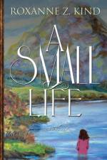 A Small Life af Roxanne Z. Kind