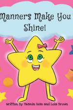 Manners Make You Shine! af Yasmin Iese