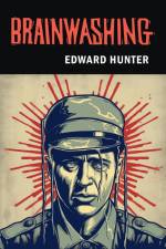 Brainwashing af Edward Hunter
