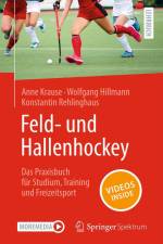 Feld- und Hallenhockey - Das Praxisbuch für Studium, Training und Freizeitsport af Anne Krause
