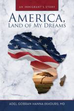 America, Land of My Dreams af Adel G. Hanna