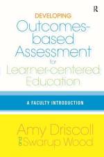 Developing Outcomes-Based Assessment for Learner-Centered Education af Amy Driscoll
