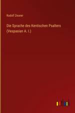 Die Sprache des Kentischen Psalters (Vespasian A. I.) af Rudolf Zeuner
