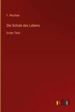 Die Schule des Lebens af F. Wischan