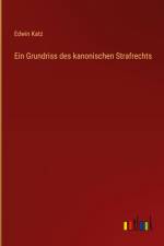 Ein Grundriss des kanonischen Strafrechts af Edwin Katz