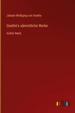 Goethe's sämmtliche Werke