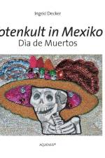 Totenkult in Mexiko af Ingrid Decker