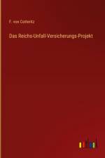 Das Reichs-Unfall-Versicherungs-Projekt af F. von Cotteritz