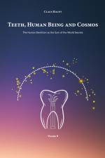 Teeth, Human Being and Cosmos af Claus Haupt