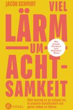 Viel Lärm um Achtsamkeit af Jacob Schmidt