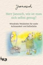 Herr Janosch, wie ist man sich selbst genug? af Janosch