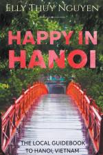 Happy in Hanoi af Elly Thuy Nguyen