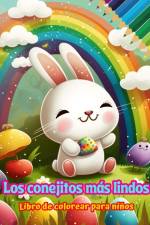 Los conejitos más lindos - Libro de colorear para niños - Escenas creativas y divertidas de risueños conejitos af Colorful Fun Editions
