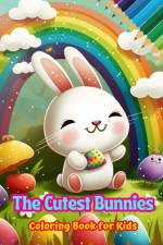The Cutest Bunnies - Coloring Book for Kids - Creative Scenes of Adorable and Playful Rabbits - Ideal Gift for Children af Colorful Fun Editions