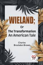 Wieland; Or The Transformation An American Tale af Brown Charles Brockden