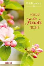 Vergiss die Freude nicht af Phil Bosmans
