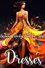 Fashion Dresess Coloring Book for Adults af Camelia Camy