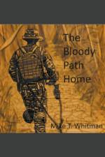 The Bloody Path Home af Mike Whitman