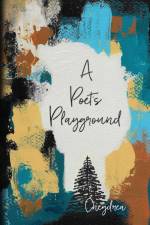 A Poet's Playground af Cheydrea
