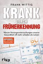 Krank durch Früherkennung af Frank Wittig