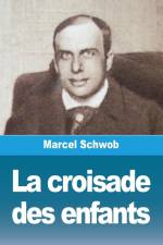 La croisade des enfants af Marcel Schwob