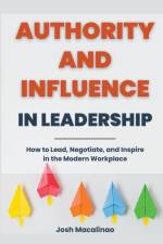 Authority and Influence in Leadership af Josh Macalinao
