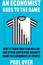 An Economist Goes to the Game af Paul Oyer