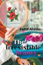 The Irresistible Beauty af Fahd Alvina