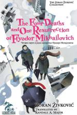 The Four Deaths and One Resurrection of Fyodor Mikhailovich