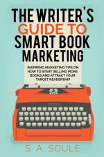 The Writer's Guide to Smart Book Editing af S. A. Soule