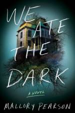 We Ate the Dark af Mallory Pearson