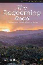The Redeeming Road af A. B. DeBruyn