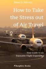 How to Take the Stress out of Air Travel af Klaus D. Mittorp