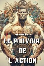 LE POUVOIR DE L'ACTION af Marco Giroir
